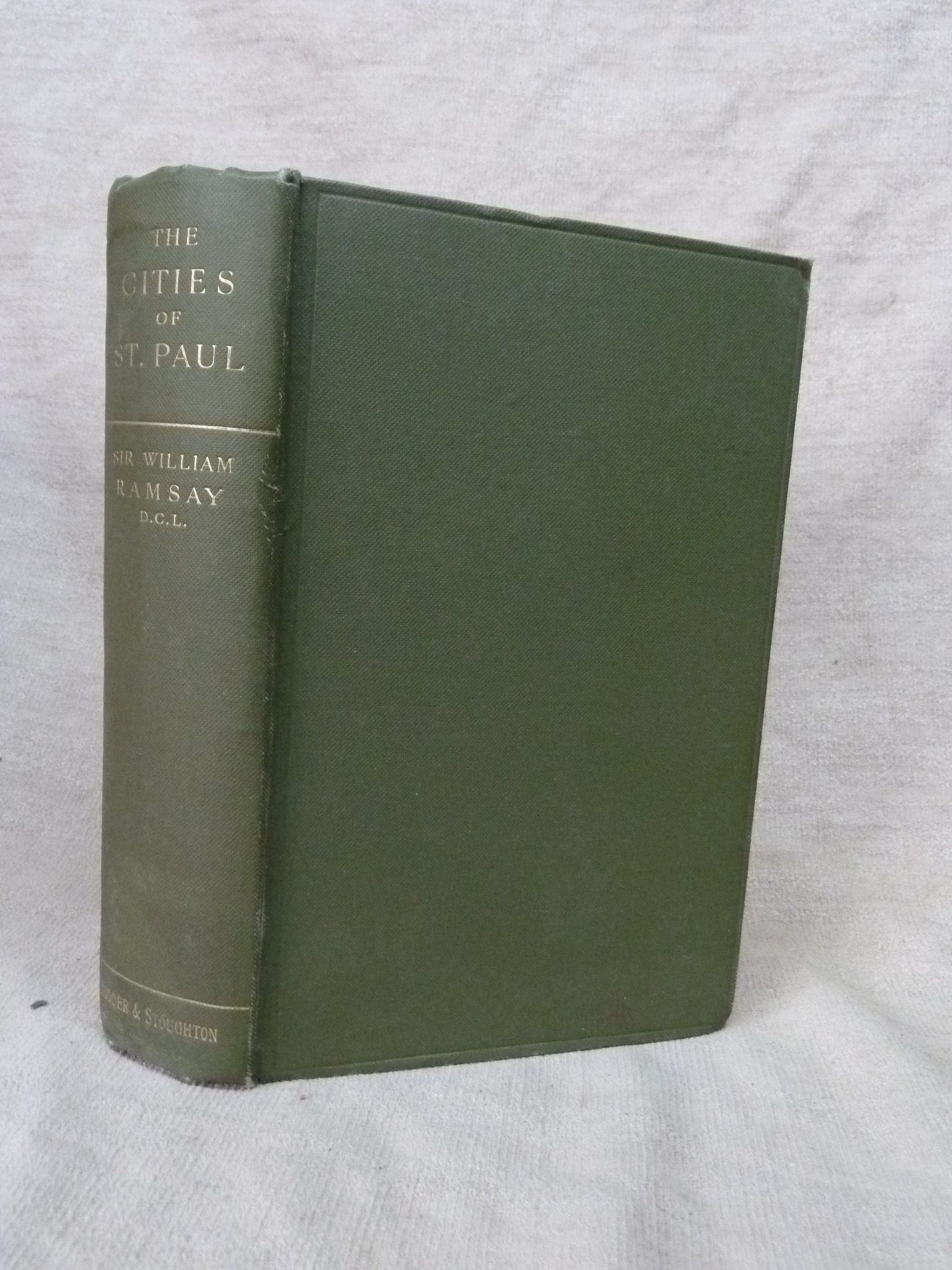 THE CITIES OF ST PAUL: THEIR INFLUENCE ON HIS LIFE AND THOUGHT: THE CITIES OF EASTERN ASIA MINOR - Ramsay, W. M.