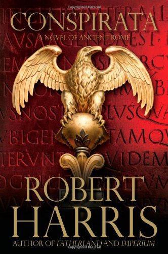 Conspirata: A Novel of Ancient Rome - Harris, Robert