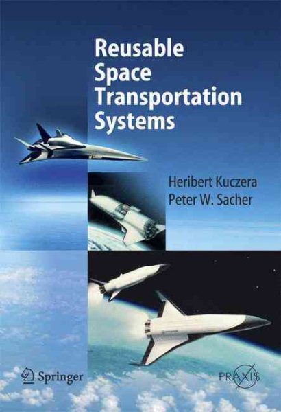 Reusable Space Transportation Systems - Kuczera, Heribert; Sacher, Peter W.