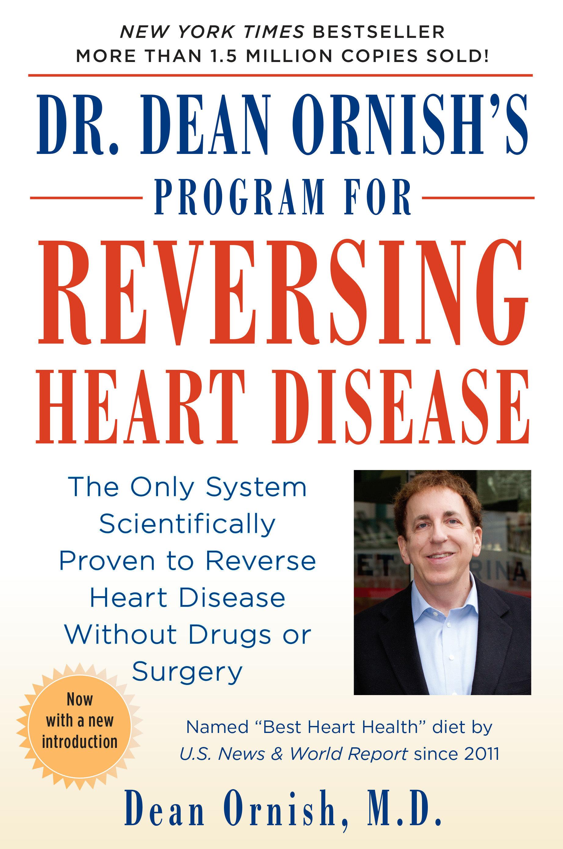 Dr. Dean Ornish s Program for Reversing Heart Disease - Dean Ornish, M.D.