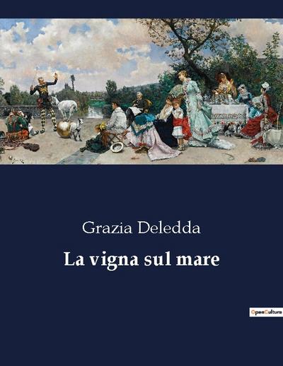 La vigna sul mare - Grazia Deledda