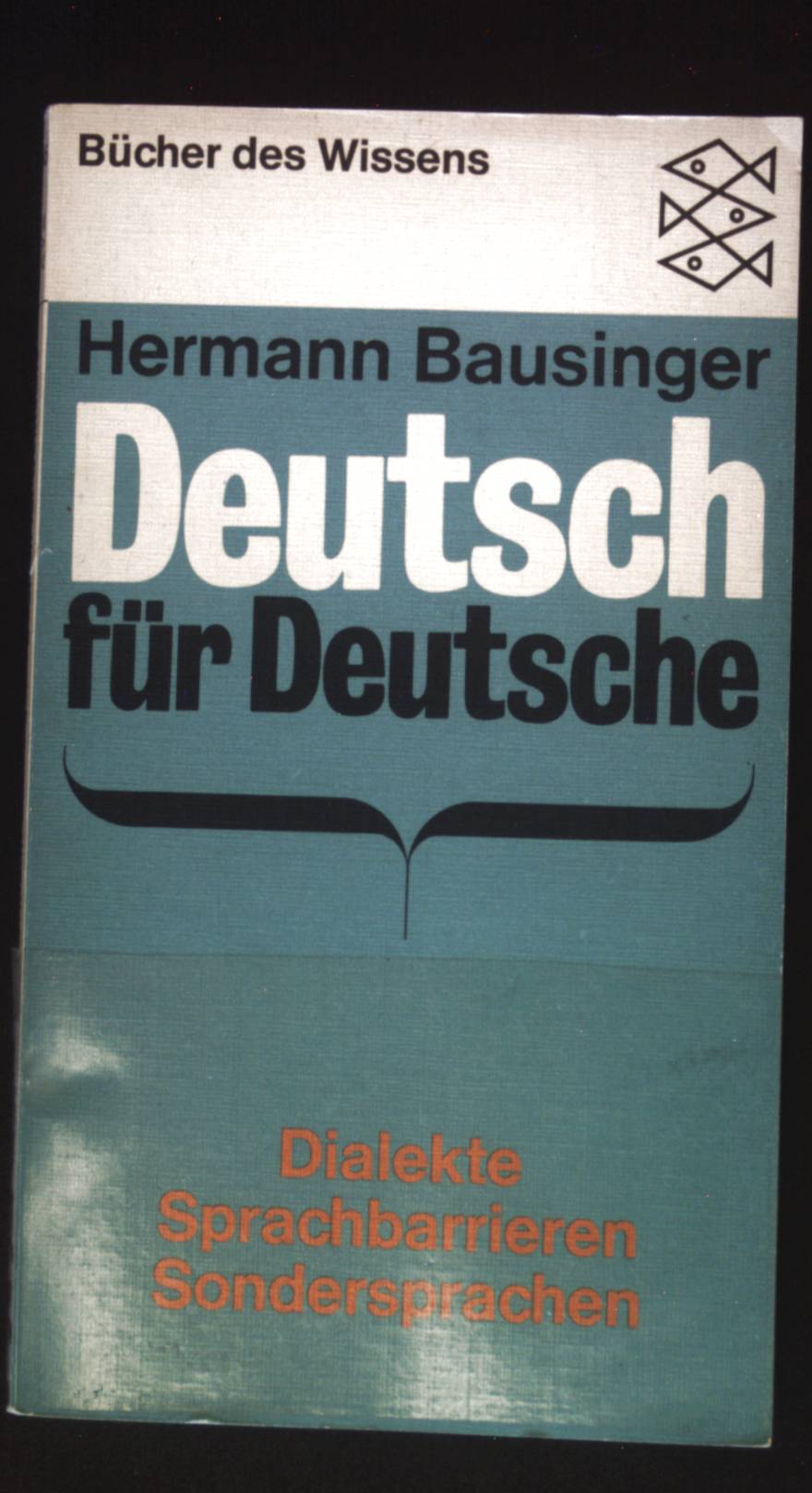 Dialekte, Sprachbarrieren, Sondersprachen : 2. Bd. z. Fernsehserie Deutsch f. Deutsche. Fischer-Taschenbücher ; 6145 : Bücher d. Wissens - Bausinger, Hermann und Johannes Weinberg