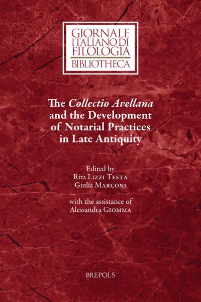The Collectio Avellana and the Development of Notarial Practices in Late Antiquity - Various