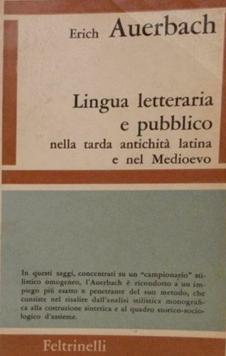 Lingua letteraria e pubblico nella tarda antichità latina e nel medioevo. - Auerbach,Erich.