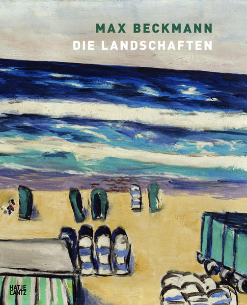 Max Beckmann: Landschaften: Landscapes Landschaften - Hans Belting, Bernhard, Nina Bernhard Mendes Bürgi und Hans Belting