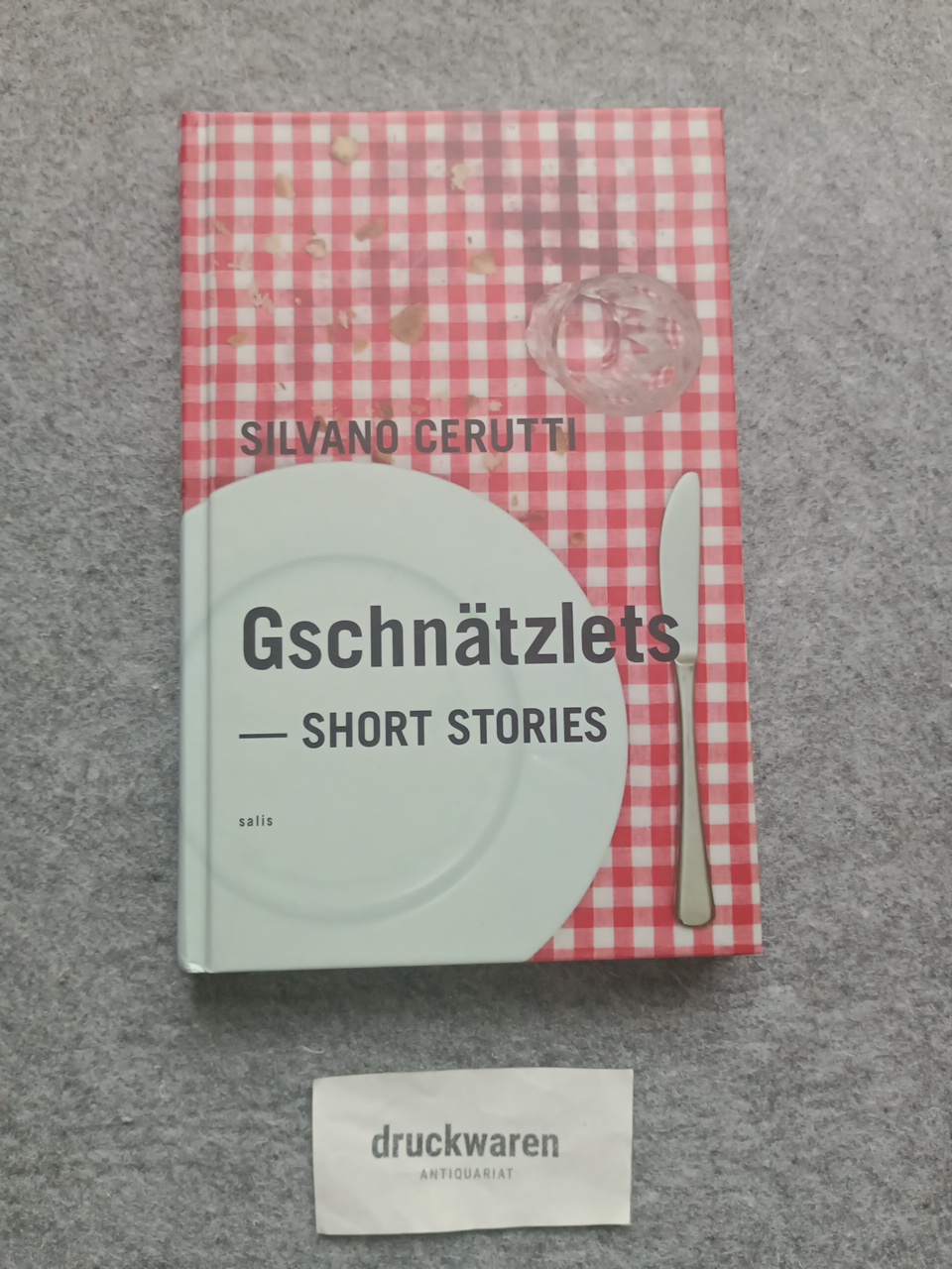 Gschnätzlets : Short Stories. - Cerutti, Silvano