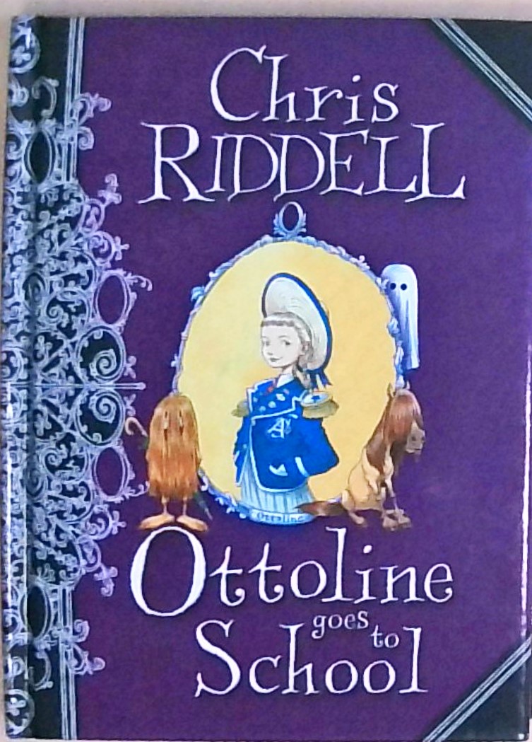 Ottoline Goes to School - Riddell, Chris and Chris Riddell