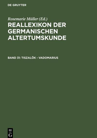 Reallexikon der Germanischen Altertumskunde Tiszalök - Vadomarius - Heinrich Beck