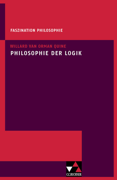 Faszination Philosophie / Quine, Philosophie der Logik - Quine, Willard Van Orman, Gregor Damschen und Vittorio Hösle