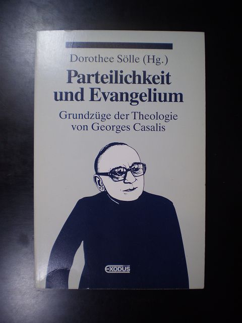 Parteilichkeit und Evangelium. Grundzüge der Theologie von Georges Casalis - Sölle, Dorothee (Hrsg.)