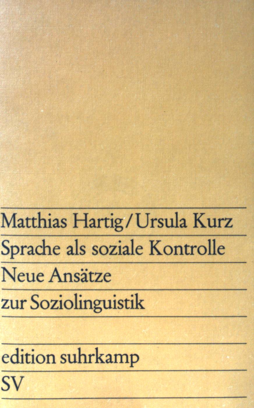 Sprache als soziale Kontrolle : Neue Ansätze zur Soziolinguistik (Nr. 453) - Hartig, Matthias und Ursula Kurz