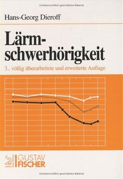 Lärmschwerhörigkeit - Dieroff, Hans-Georg, Chlodwig Beck und Thomas Deitmer