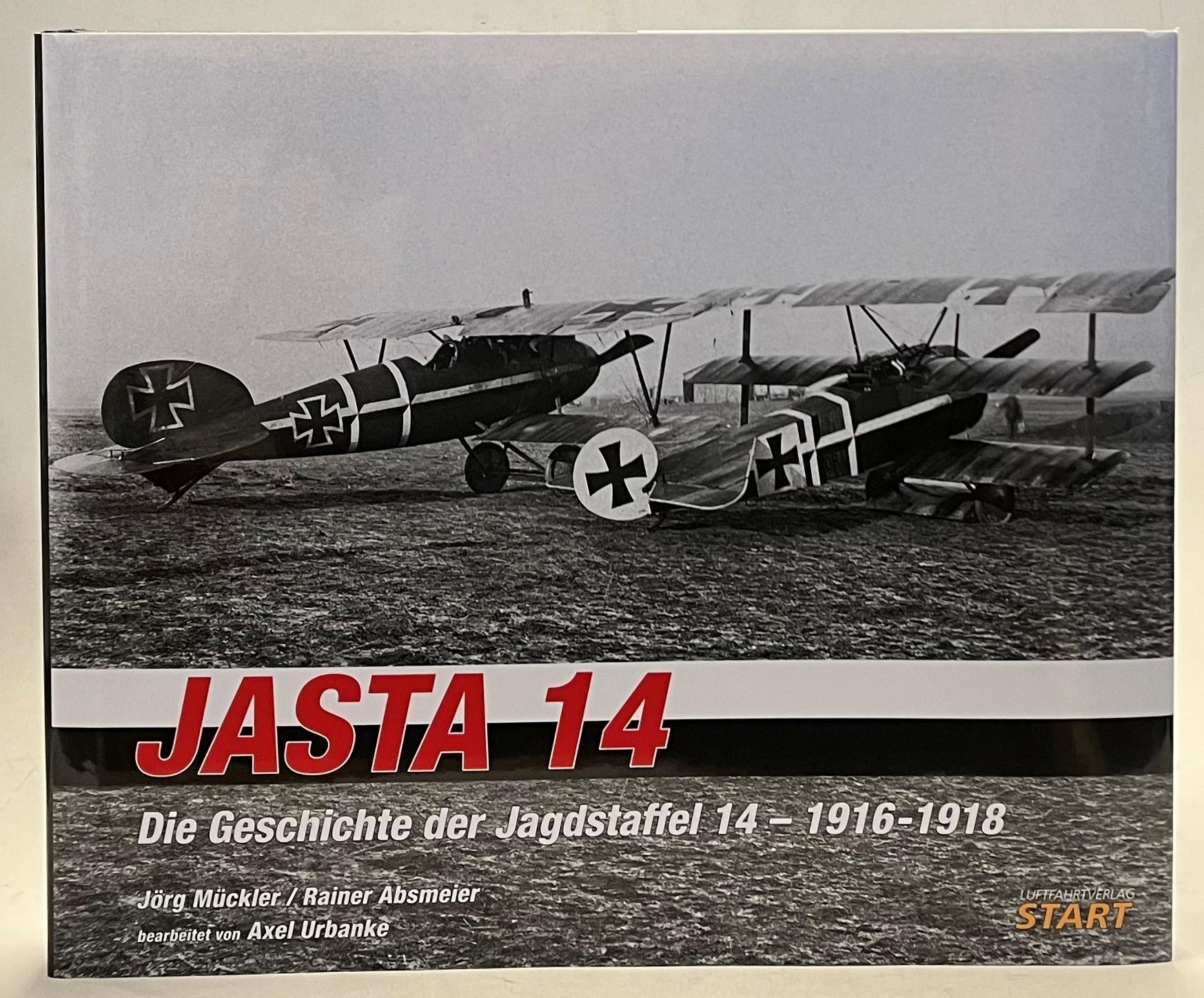 Jasta 14. Die Geschichte der Jagdstaffel 14 ? 1916-1918 - Urbanke, Axel / Mückler, Jörg / Absmeier, Rainer