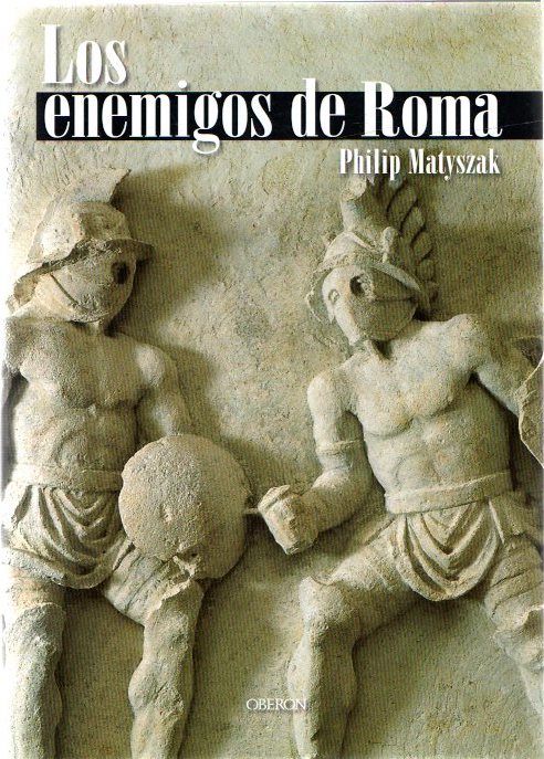 Los enemigos de Roma . - Matyszak, Philip