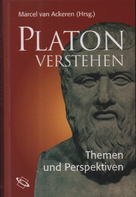 Platon verstehen. Themen und Perspektiven. - Ackeren, Marcel van (Herausgeber)