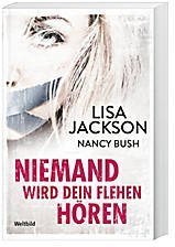 Niemand wird dein Flehen hören - Lisa Jackson und Nancy Bush