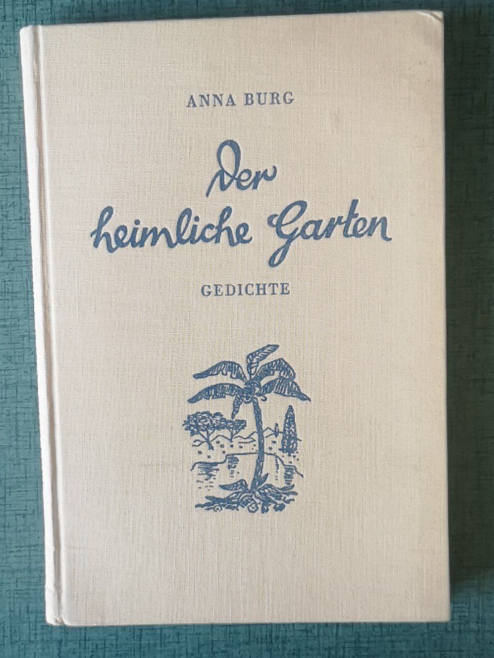 Der Heimliche Garten (Gedichte) by Anna Burg Sehr gut Hardcover (1834