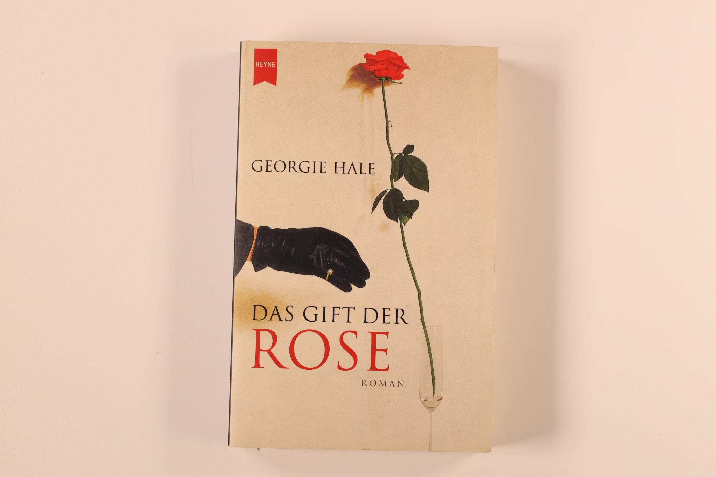 DAS GIFT DER ROSE. Roman - Hale, Georgie