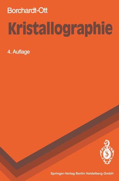 Kristallographie: eine Einführung für Naturwissenschaftler. Springer-Lehrbuch. - Borchardt-Ott, Walter
