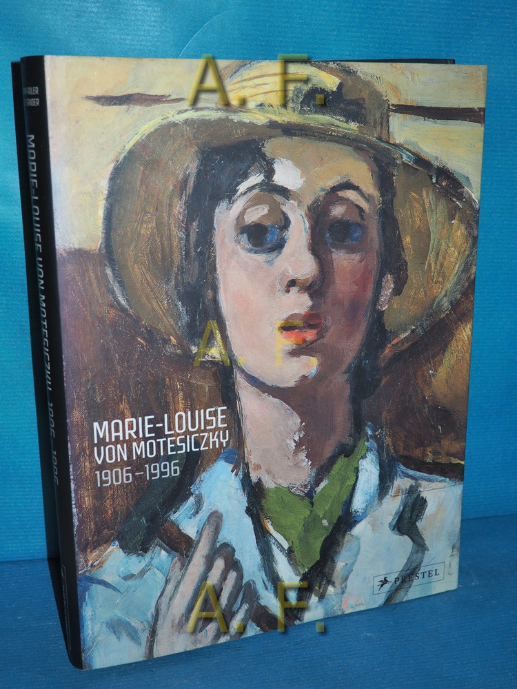 Marie-Louise von Motesiczky 1906 - 1996 : the painter [in conjunction with the Exhibition Marie-Louise von Motesiczky, held at: Tate Liverpool, 11. April 2006 - 13. August 2006 . Southampton City Art Gallery, Southampton, 28. September 2007 - 9. December 2007]. With contributions by Jill Lloyd . [Transl.: Willfried Baatz .] - Adler, Jeremy D. (Herausgeber), Jill Lloyd und Marie-Louise von (Illustrator) Motesiczky
