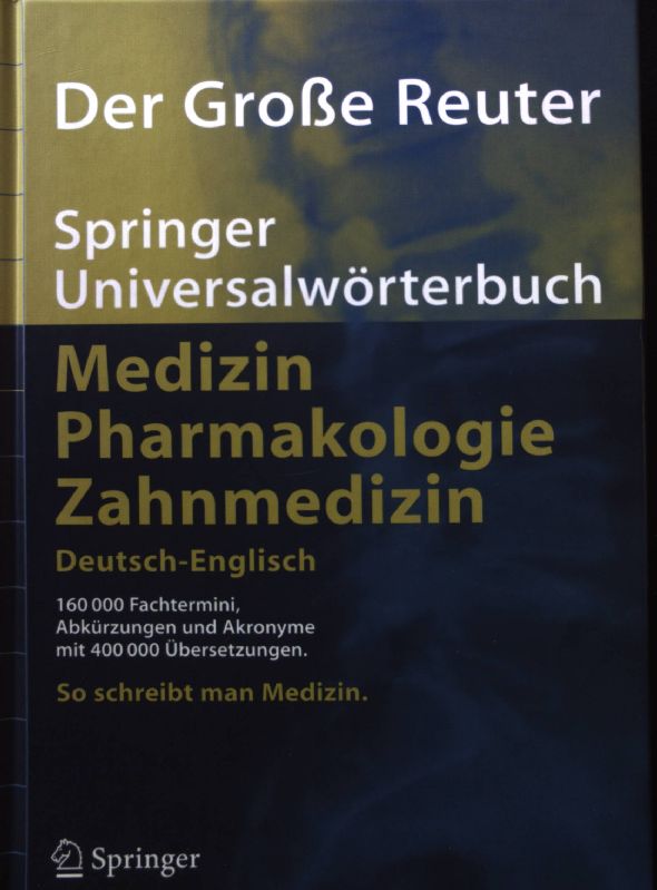 Der große Reuter. Springer Universalwörterbuch. Medizin, Pharmakologie, Zahnmedizin. Deutsch-Englisch. - Reuter, P.