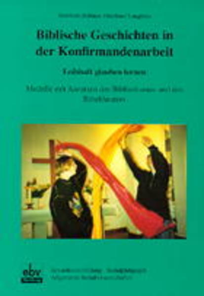 Biblische Geschichten in der Konfirmandenarbeit: Leibhaft glauben lernen (Gemeinde gestalten) - Hübner, Reinhard, Ekkehard Langbein und Reinhard Hübner