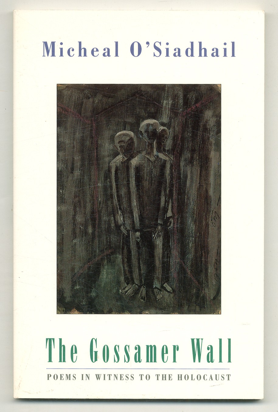 The Gossamer Wall: Poems in Witness to the Holocaust - O'Siadhail, Micheal