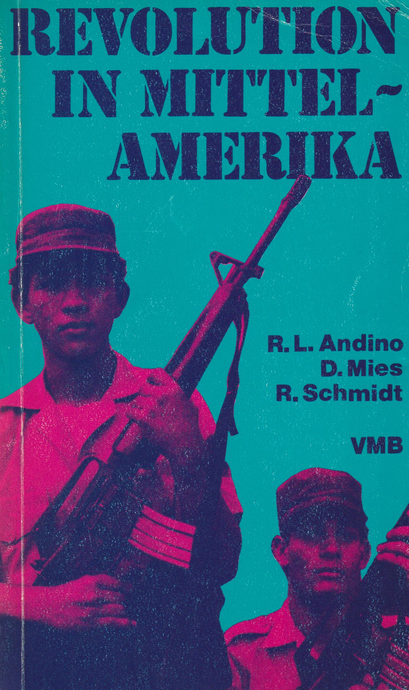 Revolution in Mittelamerika - Andino, Ricardo L., Doris Mies und Roland Schmidt