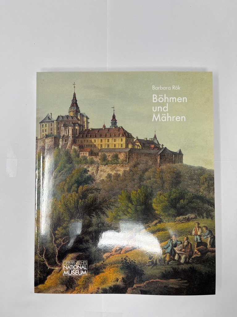 Böhmen und Mähren : Ansichten, Stadtpläne und Landkarten aus der Graphischen Sammlung des Germanischen Nationalmuseums Nürnberg. Kataloge des Germanischen Nationalmuseums - Rök, Barbara