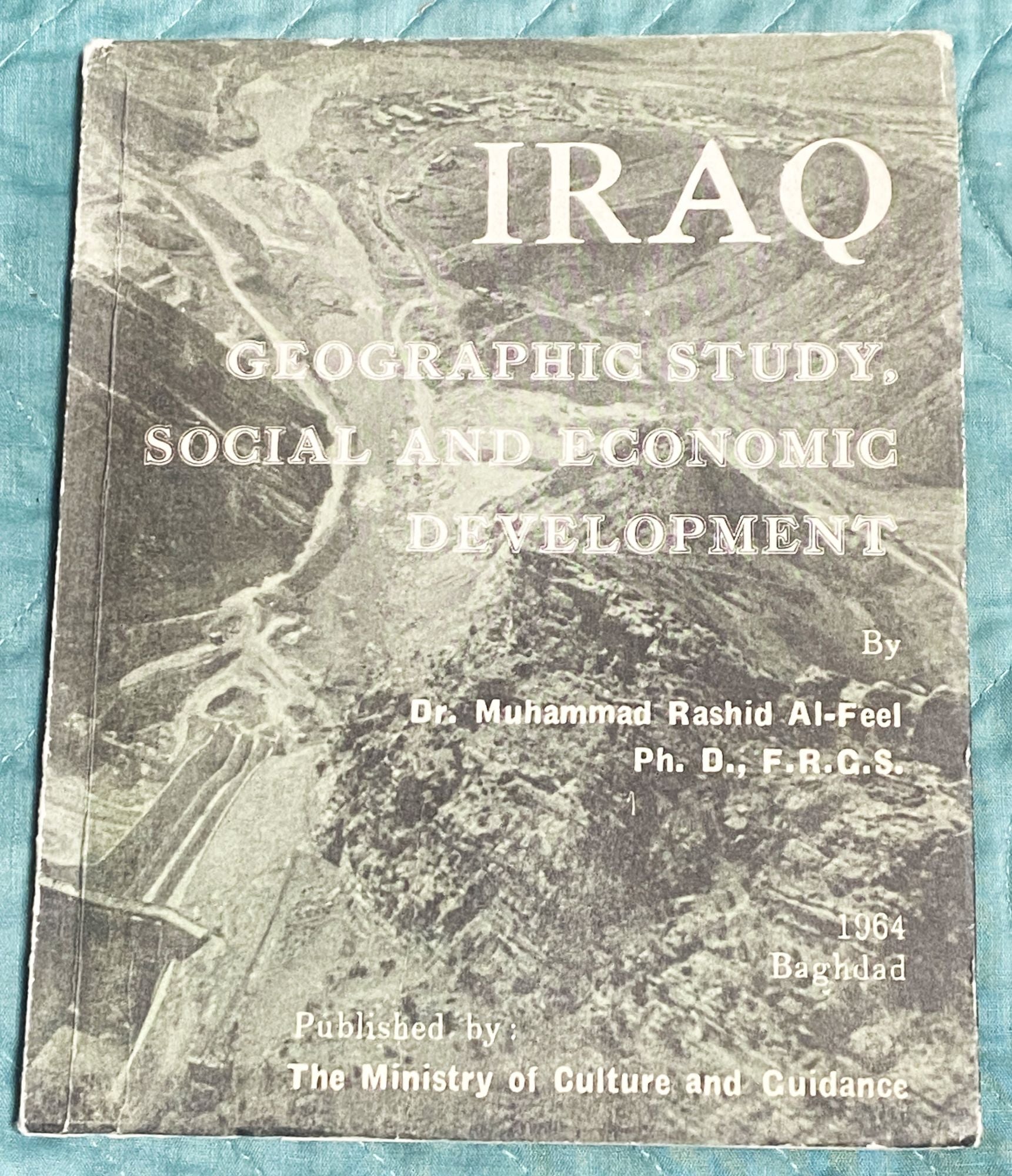Iraq, Geographic Study, Social and Economic Development by Dr. Muhammad 