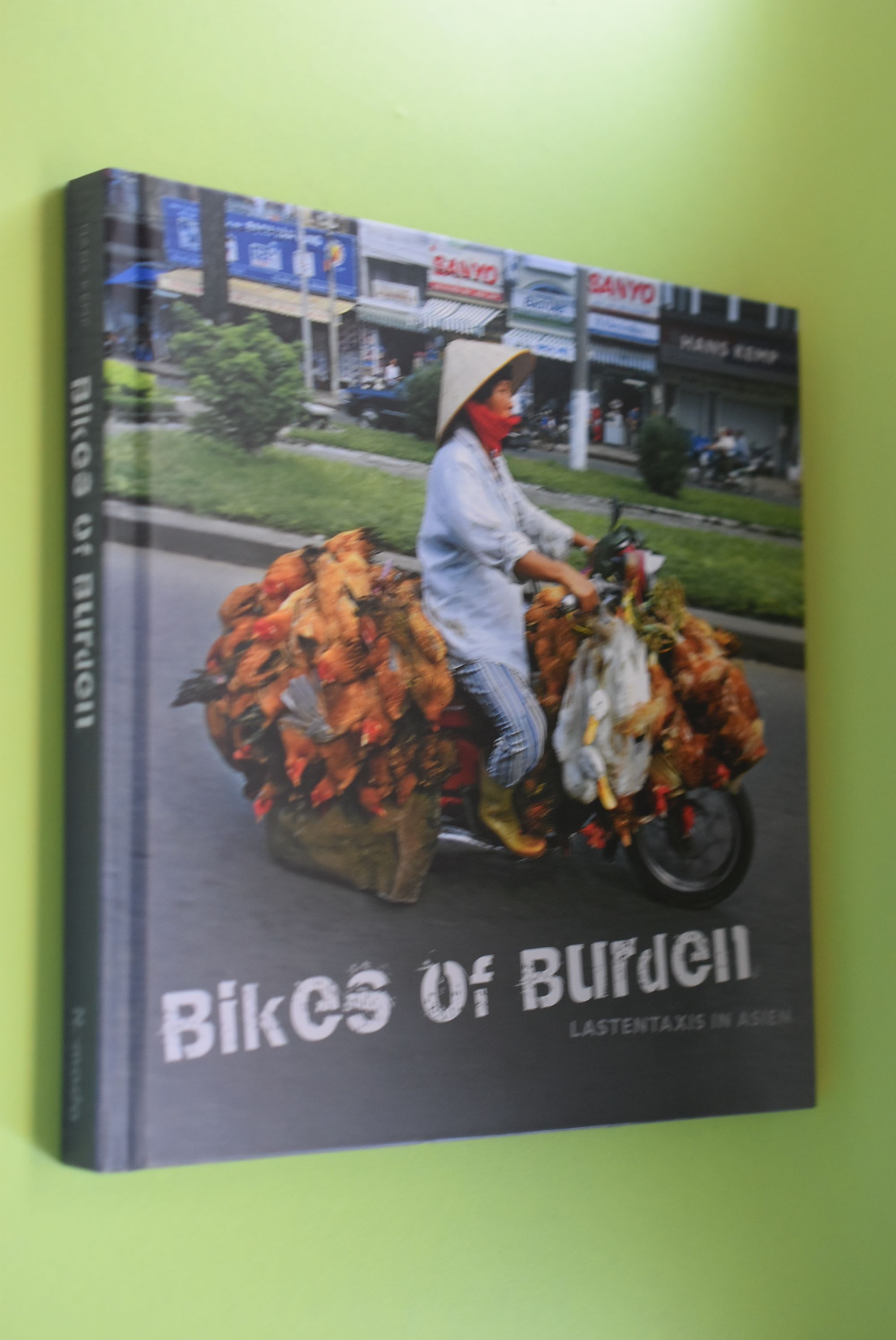 Bikes of burden : Lastentaxis in Asien. [Übers.: Claudia Wester] - Kemp, Hans