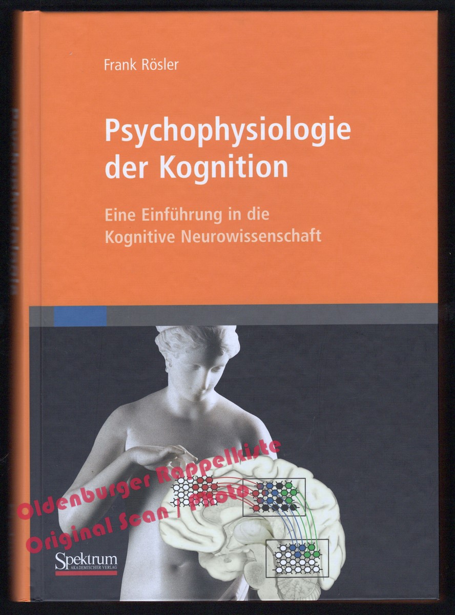 Psychophysiologie der Kognition: Eine Einführung in die Kognitive Neurowissenschaft - Rösler, Frank - Rösler, Frank