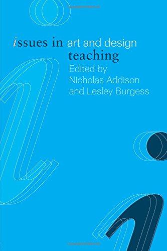 Issues in Art and Design Teaching (Issues in Teaching Series)