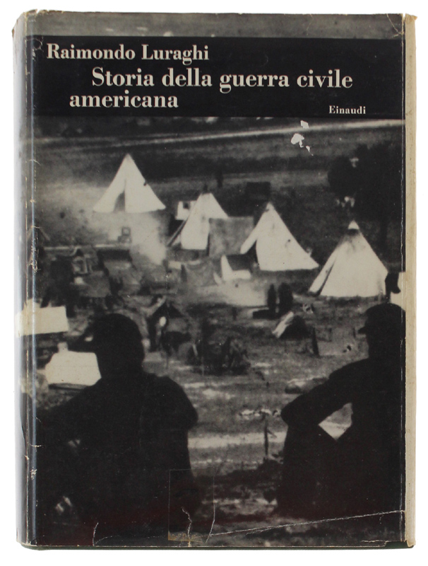 STORIA DELLA GUERRA CIVILE AMERICANA.: by Luraghi Raimondo.: (1966 ...