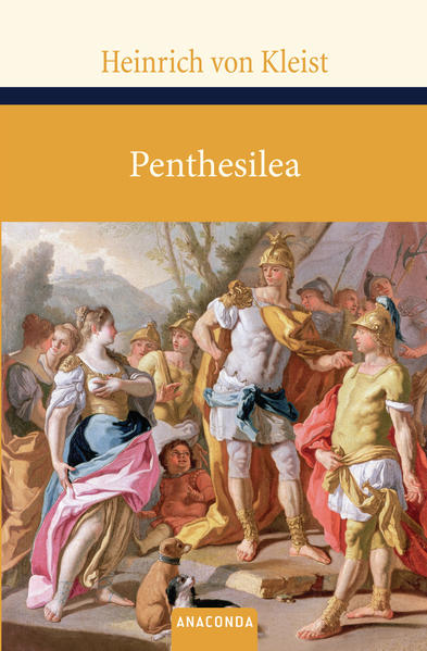 Penthesilea: Ein Trauerspiel (Große Klassiker zum kleinen Preis, Band 123) - Kleist, Heinrich von