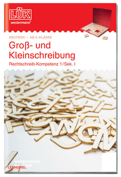 LÜK-Übungshefte: LÜK: 5./6./7./8. Klasse - Deutsch: Groß- und Kleinschreibung: Groß oder klein? Sek. I / Band 3: Groß- und Kleinschreibung ab Klasse 5 (LÜK-Übungshefte: Deutsch) - Vogel, Heinz