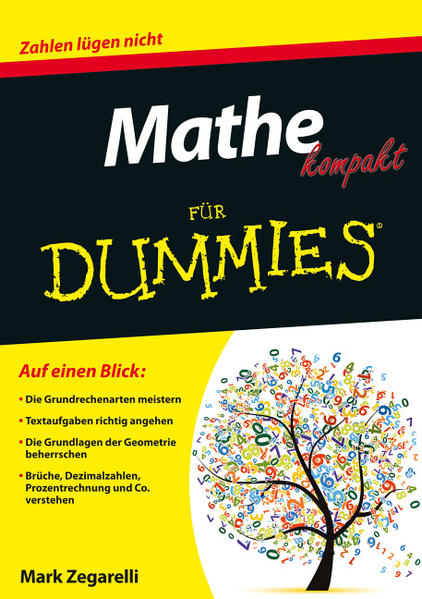 Mathe kompakt für Dummies: Zahlen lügen nicht - Zegarelli, Mark