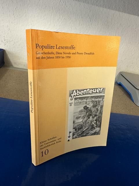 Populäre Lesestoffe: Groschenhefte, Dime Novels und Penny Dreadfuls aus den Jahren 1850 bis 1950. - Galle, Heinz J.