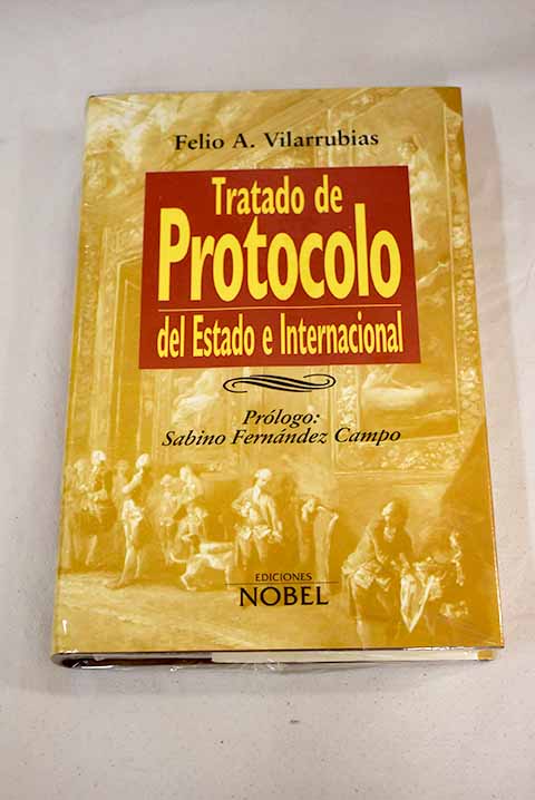 Tratado de protocolo del Estado e internacional - Vilarrubias Solanes, Felio A.