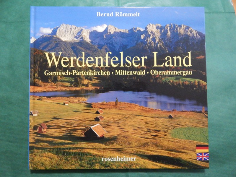 Werdenfelser Land - Garmisch-Partenkirchen, Mittenwald, Oberammergau - Römmelt, Bernd