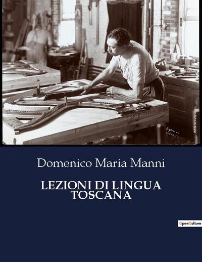 LEZIONI DI LINGUA TOSCANA - Domenico Maria Manni