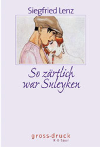 So zärtlich war Suleyken----Großdruck - Lenz, Siegfried