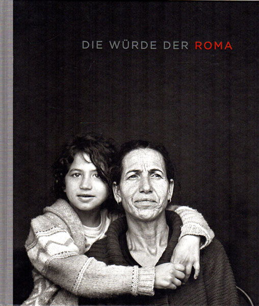 Die Würde der Roma. - Turnauer, Christine