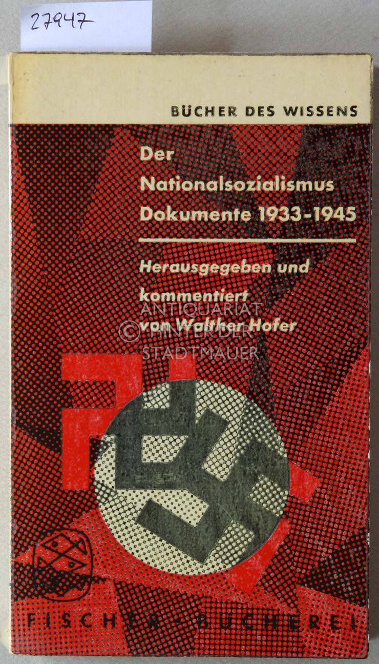 Der Nationalsozialismus: Dokumente 1933-1945. [= Bücher des Wissens] - Hofer, Walther (Hrsg.)