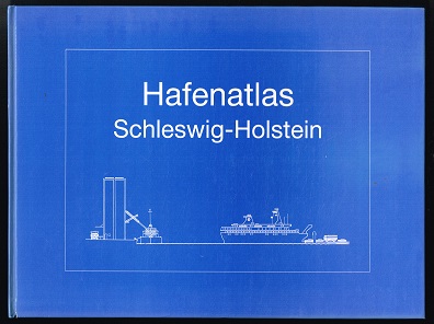 Hafenatlas Schleswig-Holstein [Kartographische Ausführung: Hartmut Peters]. - - Pollex, Wilhelm