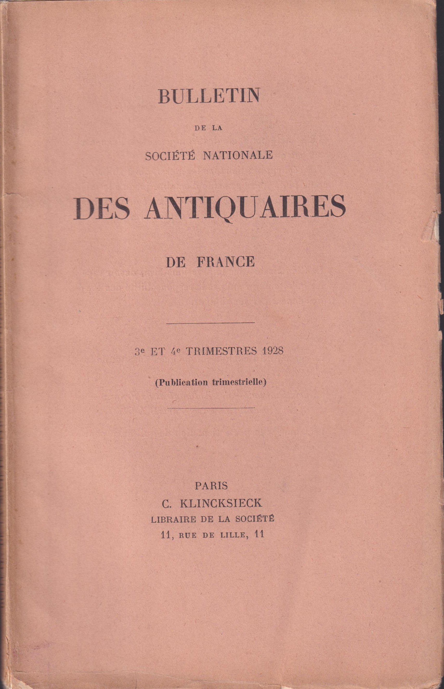 Bulletin de la Société Nationale des Antiquaires de France. - 3° et 4° Trimestres 1928.