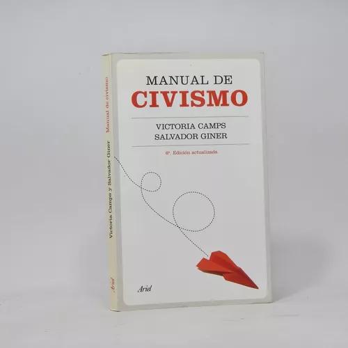 Manual De Civismo Victoria Camps Salvador Giner 2011 Z1 - Victoria Camps/Salvador Giner.