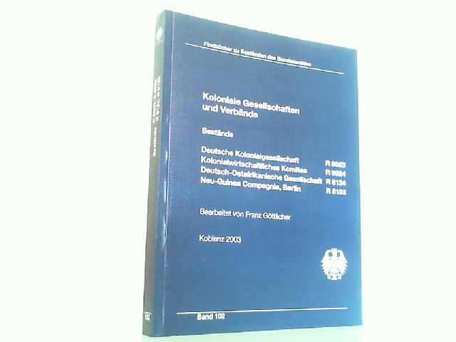 Koloniale Gesellschaften und Verbände. Bestände Deutsche Kolonialgesellschaft, Kolonialwirtschaftliches Komitee Deutsch-Ostafrikanische Gesellschaft Neu-Guinea Compagnie, Berlin. - Göttlicher, Franz