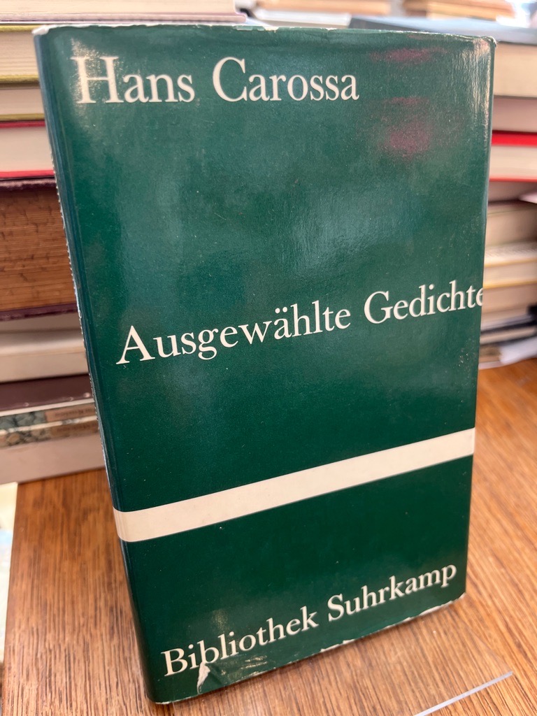 Ausgewählte Gedichte. (= Bibliothek Suhrkamp Band 596). Auswahl und Nachwort von Emil Staiger. - Carossa, Hans