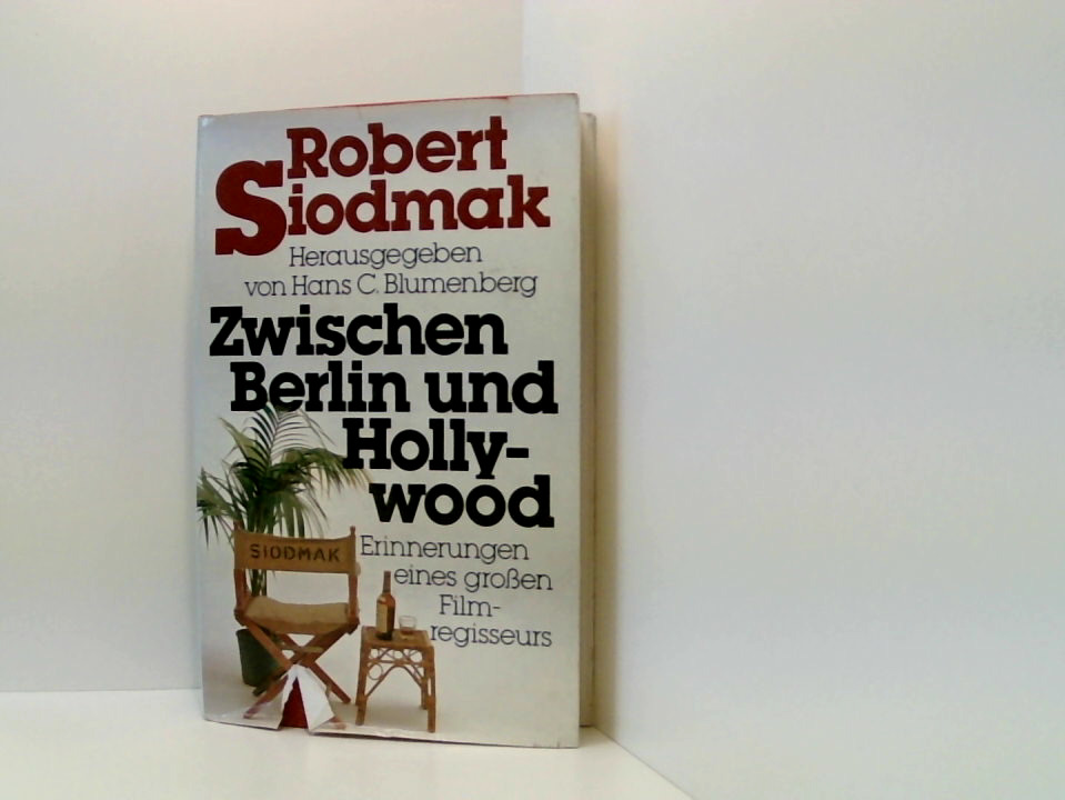 Zwischen Berlin und Hollywood. Erinnerungen eines großen Filmregisseurs Erinnerungen e. grossen Filmregisseurs - Siodmak, Robert